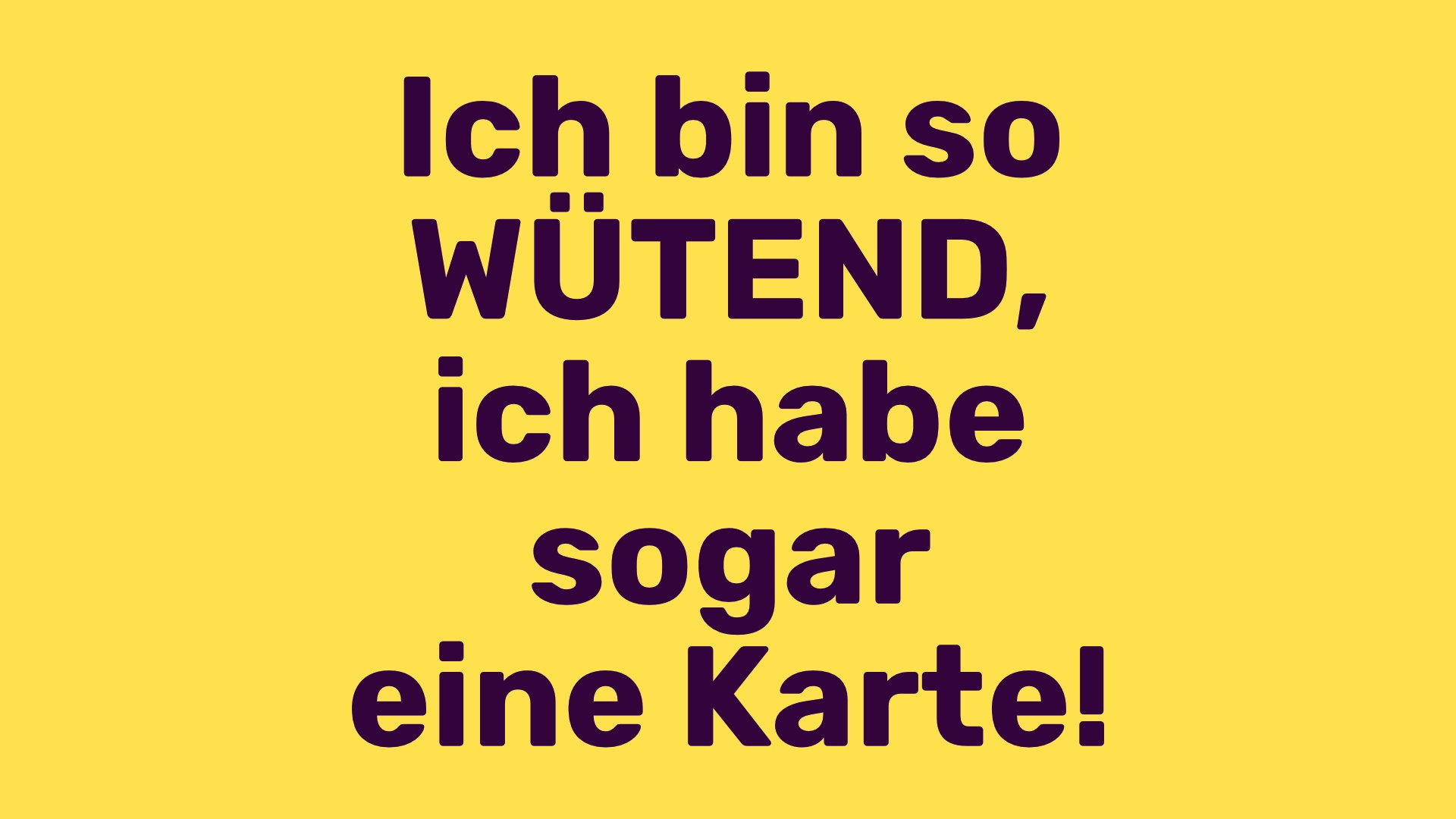 Titelbild zum Beitrag Ich bin so wütend, ich habe sogar eine Karte!