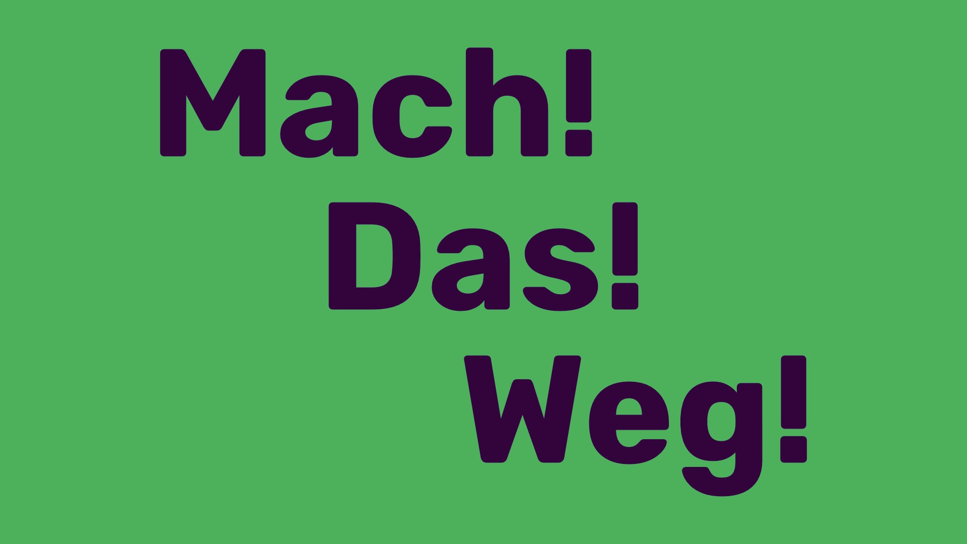 Titelbild zum Beitrag Mach! Das! Weg!