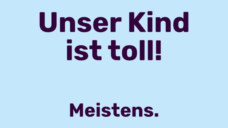 Postkartenmotiv mit dem Text "Unser Kind ist toll! Meistens."