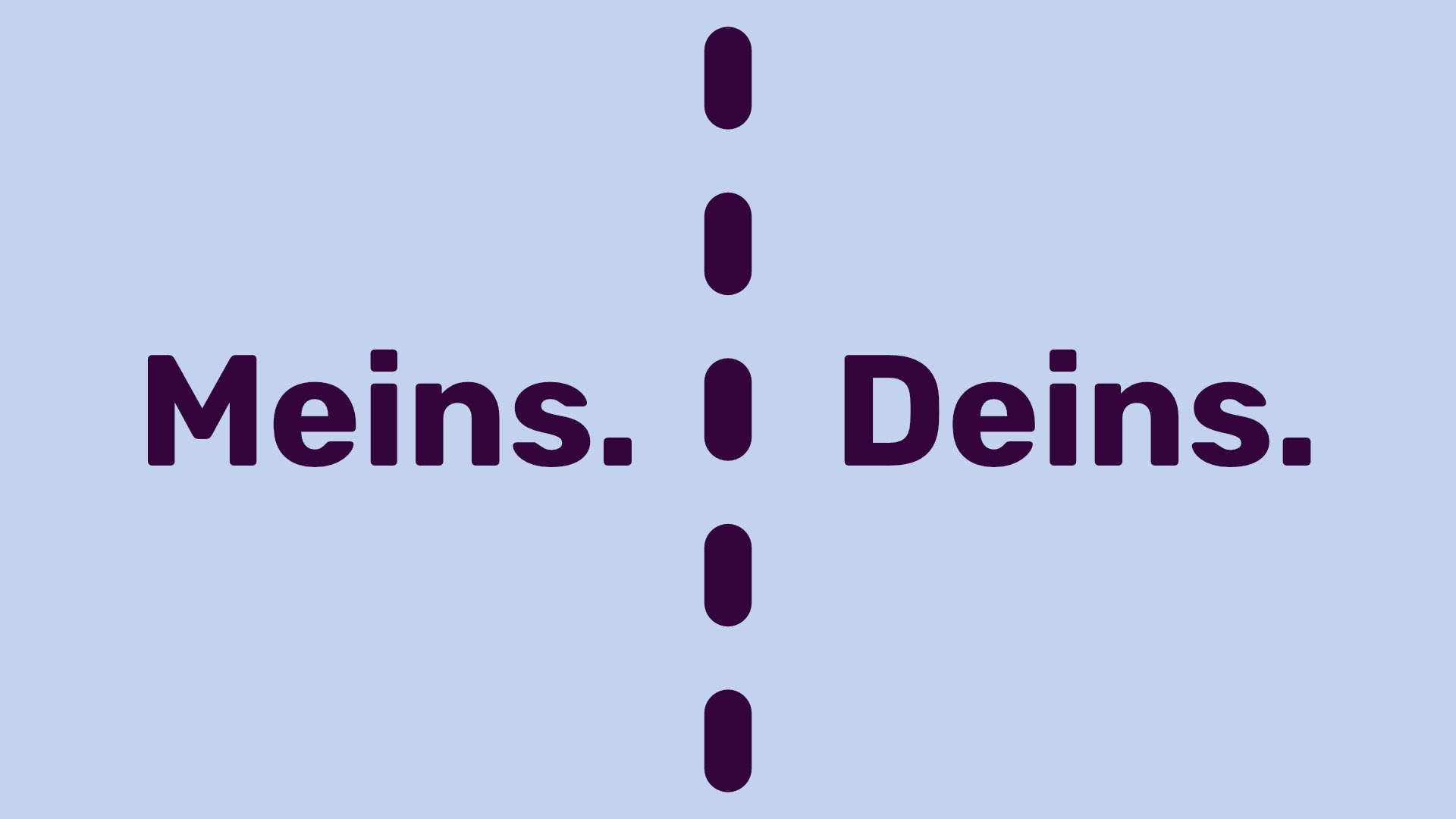 Zum Beitrag "Meins. Deins." Titelbild zum Beitrag Meins. Deins.